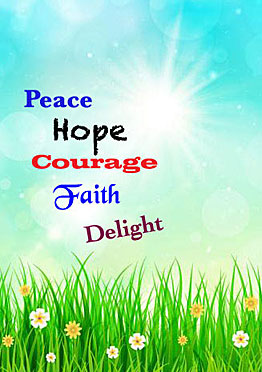 Peace hope courage faith delight