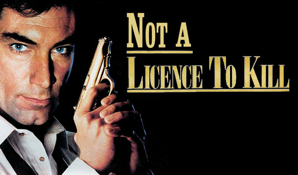 Not a License to Kill